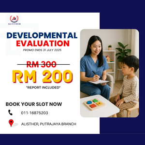 Developmental Evaluation offer EXTENDED @ Alisther Intervention & Rehabilitation Centre, Putrajaya